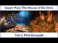 The House of Da Vinci deutsch Teil 2 - Mini-Katapult Let's Play