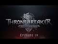 Thronebreaker: The Witcher Tales [BLIND] - Episode 19