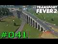 Transport Fever 2 #041 - Autobahnbau mit Hindernissen [Gameplay German Deutsch]