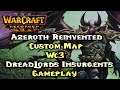 Warcraft 3 Online Custom Map, Azeroth Reinvented, Dreadlords Insurgents Gameplay!