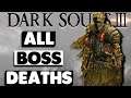 All My Boss Deaths In Dark Souls 3 First Playthrough/Reactions