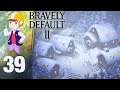 Chef's Kiss - Let's Play Bravely Default II - Part 39