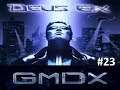 DEUS EX GMDX Mod (BLIND) No Commentary EP. 23
