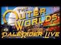 PaleRider Live: The Outer Worlds (Ep 4)