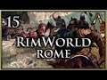 RimWorld - Roman Garrison Ep.15 - The Spartans Attack!