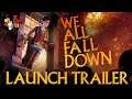 We All Fall Down - Launch Trailer