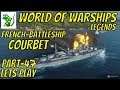 World of Warships Legends Part 47 - Courbet French Battleship - Lets Play