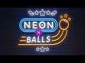 Neon n Balls - Android/iOS Gameplay ᴴᴰ