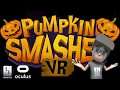 Pumpkin Smasher VR Impressions // Oculus Rift S // GTX 1060 (6GB)