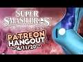 Super Smash Stream: Patreon Hangout 11/04/20