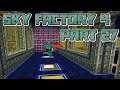 FACE FLAMES!: Let's Play Minecraft Sky Factory 4 Part 27