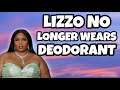 Lizzo Is No Longer Wearing Deodorant