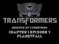 TRANSFORMERS Knights of Cybertron | "Planetfall" | Chapter I
