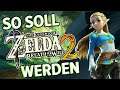 Zelda Breath of the Wild 2 - So MUSS es werden !