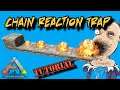 Chain Reaction Trap - Ark Survival Evolved