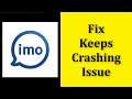 How To Fix Imo App Keeps Crashing Issue Android & Ios