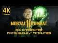 Mortal Kombat 11 - All Character Fatal Blow / Fatalities - With Shang Tsung Update『4K - 60 Fps』