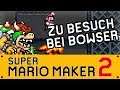 Zu Besuch bei Bowser 🧰 Super Mario Maker 2