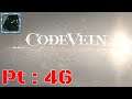 Code Vein Pt 46 {Last bit of the depths for now}