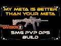 The Division 2 TU6 PVP New Meta DPS SMG BUILD Counter The Clutch And Bleed Damage Builds Easy