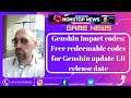 Genshin Impact codes: Free redeemable codes for Genshin update 1.6 release date ( Game News )
