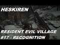 Resident Evil Village - Episode #17 | Recognition | Walkthrough