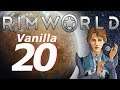 Rimworld Vanilla Let's Play Ep20 - Oops
