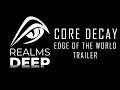 Core Decay - Edge Of The World Trailer