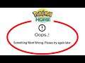 Fix Pokémon HOME Apps Oops Something Went Wrong Error Please Try Again Later Problem Solved