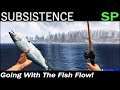 Going With The Fish Flow! | Subsistence Single Player Gameplay | EP 65 | Season 5