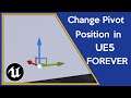 How to Change Asset Pivot in Unreal Engine FOREVER (UE4/UE5)