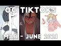 OC Tiktoks |  March 2021 - June 2021