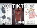 OC Tiktoks | March 2021 - June 2021