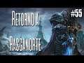 Warcraft 3 Reforged | Episodio 55 | "Retorno a Rasganorte"