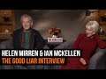 Dame Helen Mirren & Sir Ian Mckellen | THE GOOD LIAR INTERVIEW