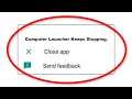 Fix Computer Launcher Apps Keeps Stopping Error Android - Fix Computer Launcher App Not Open Problem