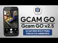 GCAM GO v2.5 COM MODO NOTURNO E HDR FUNCIONANDO! | SEM ROOT | GCAM PARA TODOS OS ANDROIDS!