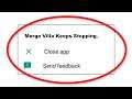 How To Fix Merge Villa Keeps Stopping Error Android & Ios - Fix Merge Villa App Not Open Problem