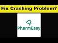 How To Fix PharmEasy App Keeps Crashing Problem Android & Ios - PharmEasy App Crash Issue