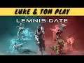 Lemnis Gate | Brother Co-Op | 2 Games/Beers Deep!