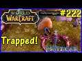 Let's Play World Of Warcraft #222: Stuck Under A Log!