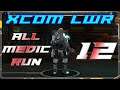 Let's Play XCOM: Enemy Within LWR - All Medic Run - 12 - Don't Take Me to Your Leaders