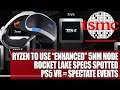 Ryzen To Use "Enhanced" 5nm Node ? | Rocket Lake Specs Spotted PS5 VR = Spectate Live Events
