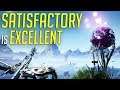 Satisfactory is Excellent! - Early Access Gameplay Review