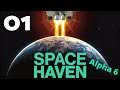 Space Haven (Alpha 06) Ep 01 - Getting ready for Depature!