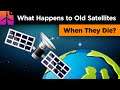 What Happens to Old Satellites When They Die?