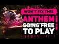 ANTHEM Should Go Free2Play ? | My Thoughts on the New Wave of F2P