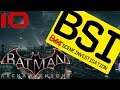 B.S.I Bat Scene Investigation - ARKHAM KNIGHT - PART 10