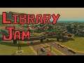 Cities: Skylines Ep8 Library Jam