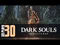 Let's Play Dark Souls (Blind) EP30 | IComin' For Ya, Gravelord Nito, Even if it Kills Me... Wait...